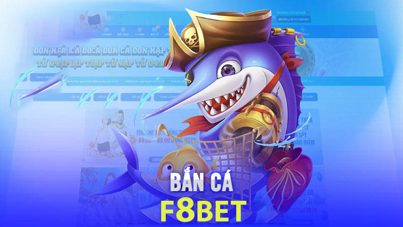 Bắn Cá F8BET