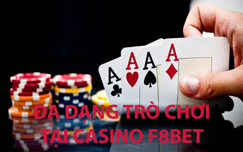 Đa dạng trò chơi tại casino F8bet