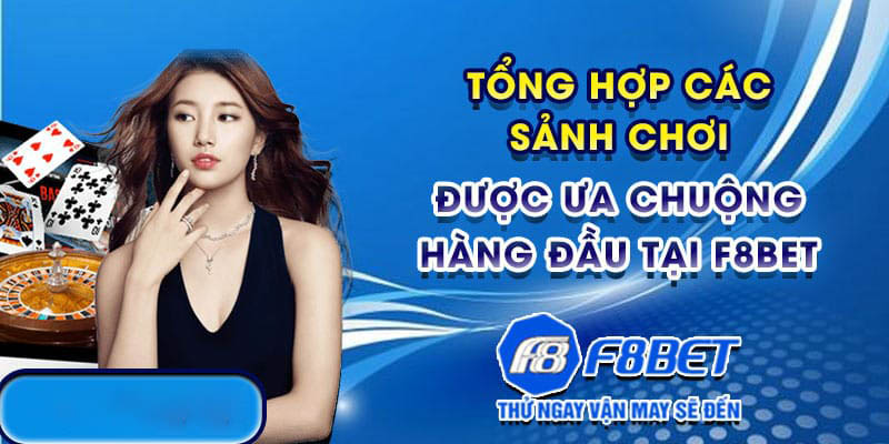 F8BET đa dạng các sảnh cá cược