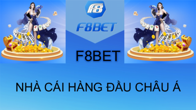 F8BET nhà cái uy tín hàng đầu châu á 2024