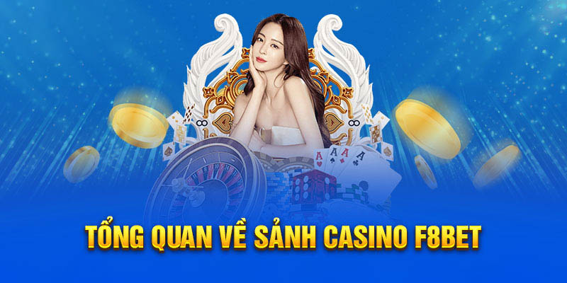 Giới thiệu về Casino F8Bet