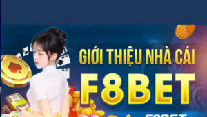 f8bet là gì. Giới thiệu về nhà cái f8bet